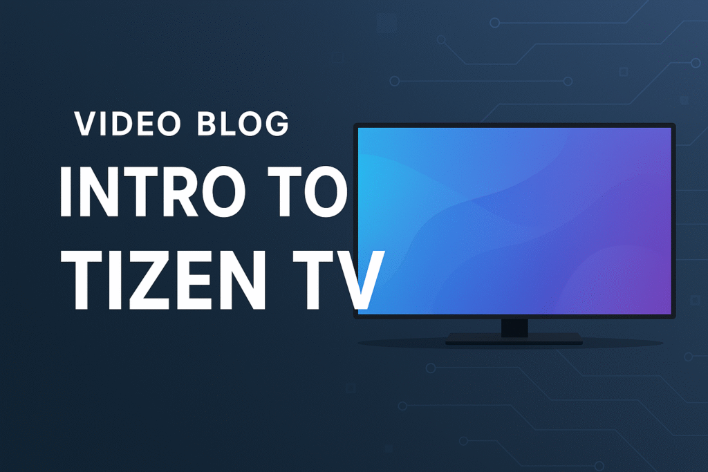 Video blog thumbnail introducing the Tizen TV platform with bold text and a modern flat-screen TV illustration